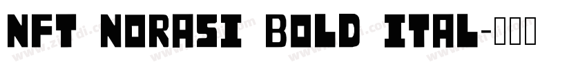 NFT Norasi Bold Ital字体转换 NFT Norasi Bold Ital字体转换